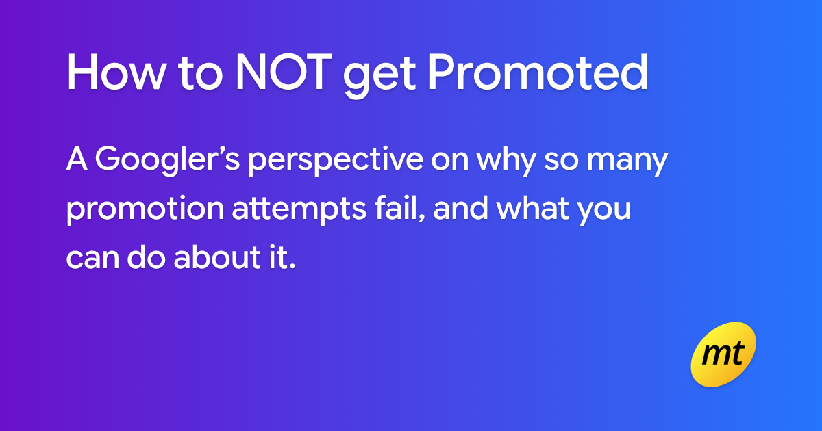 How to NOT get Promoted — Manas Tungare